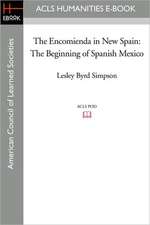 The Encomienda in New Spain: The Beginning of Spanish Mexico