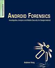 Android Forensics: Investigation, Analysis and Mobile Security for Google Android