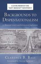 Backgrounds to Dispensationalism: Its Historical Genesis and Ecclesiastical Implications