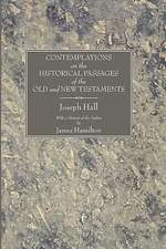 Contemplations on the Historical Passages of the Old and New Testaments: With a Memoir of the Author