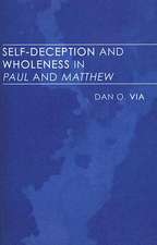 Self-Deception and Wholeness in Paul and Matthew