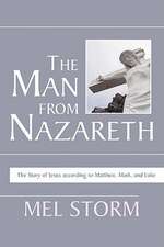 The Man from Nazareth: The Story of Jesus According to Matthew, Mark, and Luke