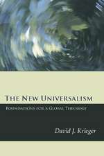 The New Universalism: Foundations for a Global Theology