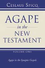 Agape in the New Testament: Agape in the Synoptic Gospels