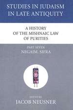 A History of the Mishnaic Law of Purities, Part Seven: Negaim. Sifra