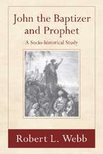 John the Baptizer and Prophet: A Sociohistorical Study