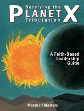 Surviving the Planet X Tribulation