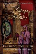 A Vintage from Atlantis: The Collected Fantasies, Vol. 3