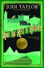 And the Rest Is History: The Chronicles of St. Mary's Book Eight