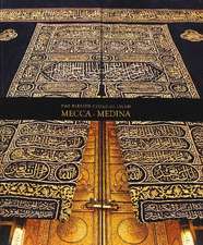 Blessed Cities of Islam: Mecca -- Medina