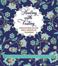 Healing with Fasting: Reflections on the Holy Month of Ramadan