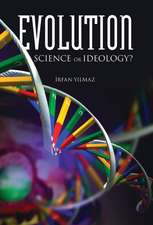 Evolution: Science or Ideology?