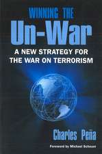 Winning the Un-War: A New Strategy for the War on Terrorism