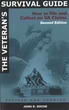 The Veteran's Survival Guide: How to File and Collect on VA Claims, Second Edition