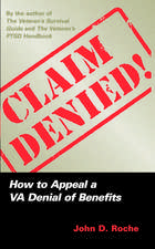 Claim Denied!: How to Appeal a VA Denial of Benefits