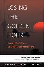 Losing the Golden Hour: An Insider's View of Iraq's Reconstruction