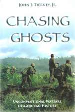 Chasing Ghosts: Unconventional Warfare in American History