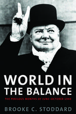 World in the Balance: The Perilous Months of June-October 1940