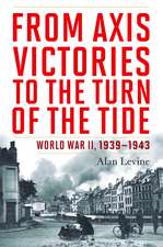 From Axis Victories to the Turn of the Tide: World War II, 1939-1943