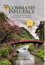 Command Influence: A Story of Korea and the Politics of Injustice