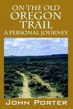 On the Old Oregon Trail: A Personal Journey