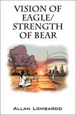 Vision of Eagle/Strength of Bear