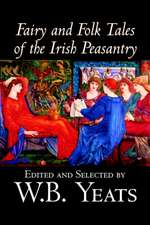 Fairy and Folk Tales of the Irish Peasantry