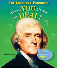 The Louisiana Purchase: Would You Close the Deal?