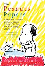 Peanuts Papers, The: Charlie Brown, Snoopy & The Gang, And The Meaning Of Life: A Library of America Special Publication