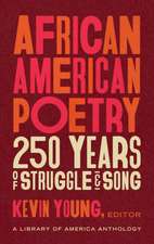 African American Poetry: : 250 Years of Struggle & Song: A Library of America Anthology