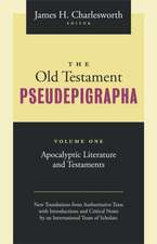 The Old Testament Pseudepigrapha: Apocalyptic Literature and Testaments