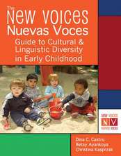 The New Voices-Nuevas Voces Guide to Cultural and Linguistic Diversity in Early Childhood