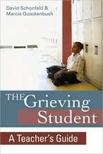 The Grieving Student: A Teacher's Guide