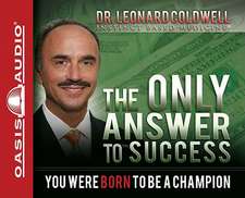 The Only Answer to Success: You Were Born to Be a Champion