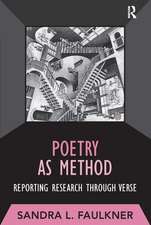 Poetry as Method: Reporting Research Through Verse