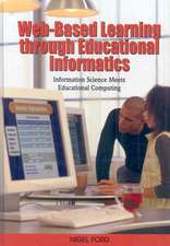 Web-Based Learning Through Educational Informatics: Information Science Meets Educational Computing