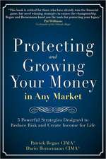 Protecting and Growing Your Money in Any Market: 5 Powerful Strategies Designed to Reduce Risk and Create Income for Life