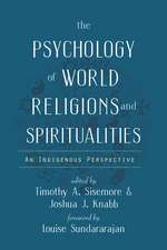 The Psychology of World Religions and Spirituali – An Indigenous Perspective