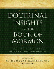 Doctrinal Insights to the Book of Mormon: Helaman Through Moroni