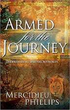 Armed for the Journey: Understanding Spiritual Authority