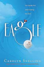 Eagle: Two Under Par and Soaring for God