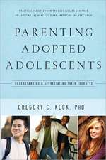 Parenting Adopted Adolescents: Understanding and Appreciating Their Journeys