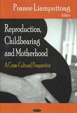 Reproduction, Childbearing and Motherhood