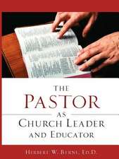 The Pastor as Church Leader and Educator