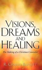 Visions, Dreams and Healing