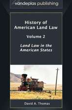 History of American Land Law - Volume 2: Land Law in the American States