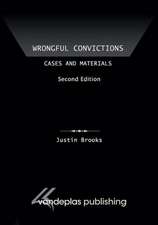 Wrongful Convictions: Cases and Materials, Second Edition