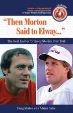 Then Morton Said to Elway...