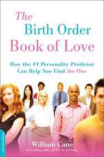 The Birth Order Book of Love: How the #1 Personality Predictor Can Help You Find ""the One""