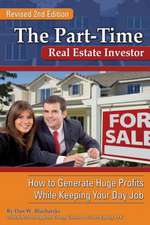 Part-Time Real Estate Investor: How to Generate Huge Profits While Keeping Your Day Job